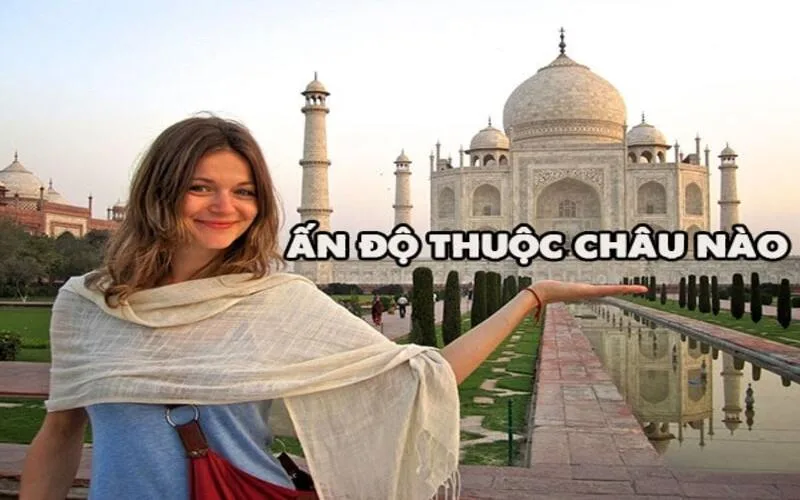 an do thuoc chau luc nao vi tri dia ly va suc hut cua quoc gia nay